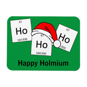 HoHo Holmium Chemistry Element Christmas Pun Magnet