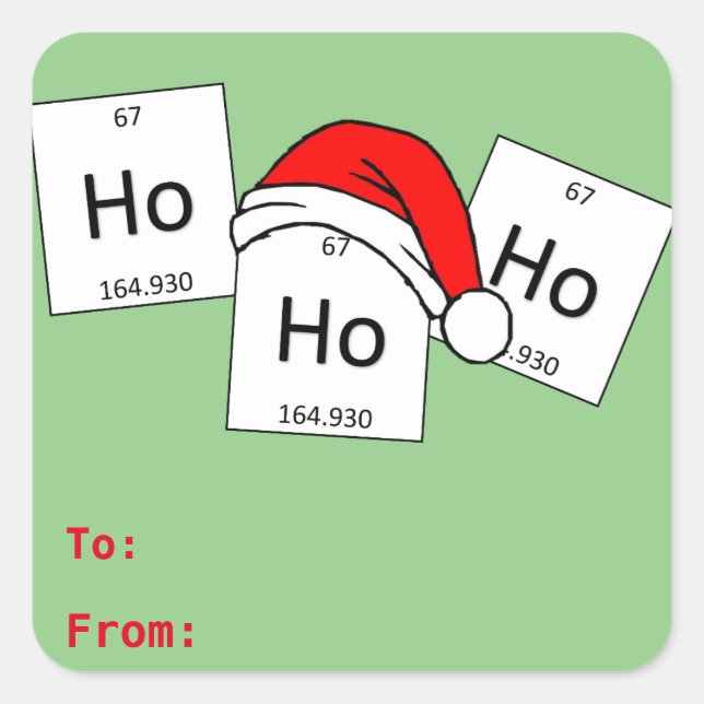 HoHoHo Holmium-Chemie-Element-Weihnachtswortspiel Quadratischer Aufkleber (Vorderseite)
