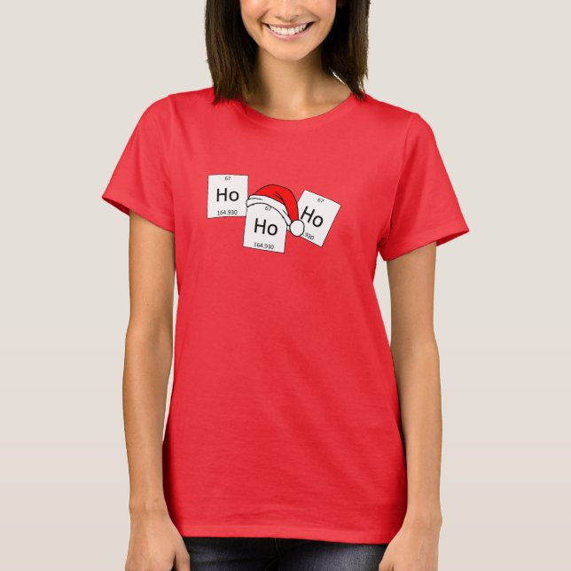 HoHoHo Holmium-Chemie-Element-Weihnachtswortspiel T-Shirt (Vorderseite)