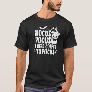 Hokuspokus Ich brauche Kaffee, um Halloween Paro z T-Shirt
