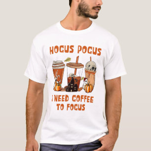 Hokuspokus, ich brauche Kaffee zum Konzentrieren T-Shirt