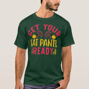 Hol dir deinen fetten Pants Funny für den Erntedan T-Shirt