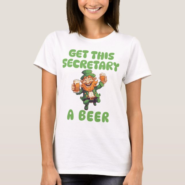 Hol dir diesen Sekretär zum Beer Funny St. Patrick T-Shirt (Vorderseite)