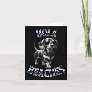 Hola Beaches - Beach Vacation Weiner Teckel Dachsh Karte