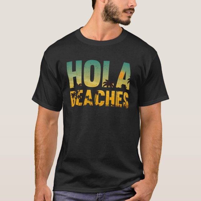 Hola Beaches Funny Beach Ferien Shirt Sommer (Vorderseite)