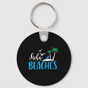 Hola Beaches Funny Quote Beach Sommerferien Hum Schlüsselanhänger