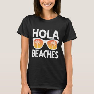 Hola Beaches Palm Trees Sungles Sommerurlaub VI T-Shirt