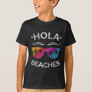Hola Beaches Palms Beach Sungles Vacay Ferien Cr T-Shirt