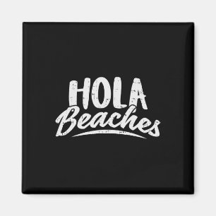 Hola Beaches Shirt Summer Beach Urlaub Geschenk Magnet
