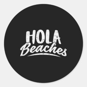 Hola Beaches Shirt Summer Beach Urlaub Geschenk Runder Aufkleber