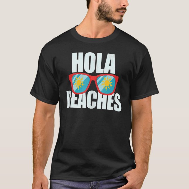 Hola Beaches Summer Glasses Cruise Vacacation Palm T-Shirt (Vorderseite)