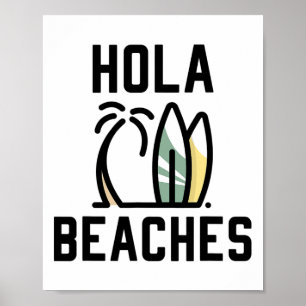 Hola Beaches Surfboard Funny Beach Vacation Poster