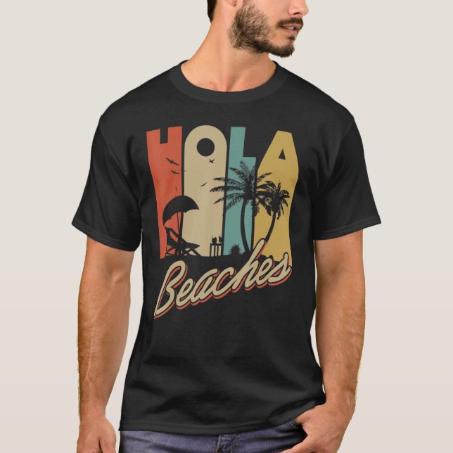 Hola Beaches Tropical Summer Vacay Group Meme Fun T-Shirt (Vorderseite)