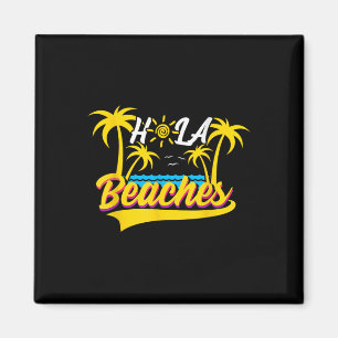 Hola Beaches Vacation Beach Sun Hochzeit Flitterwo Magnet