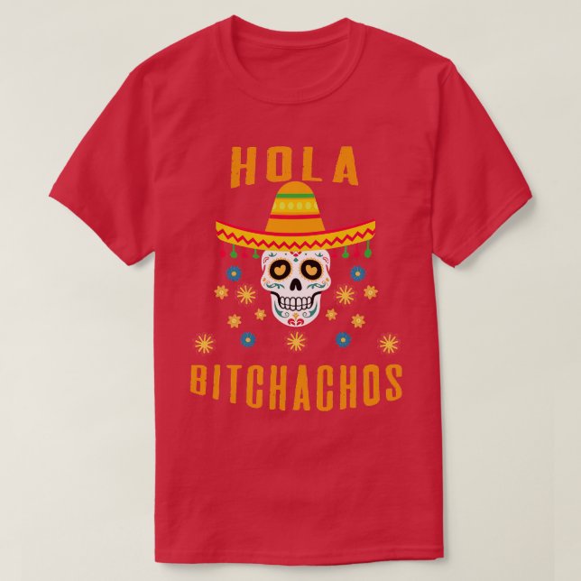 Hola Bitchachos T-Shirt (Design vorne)