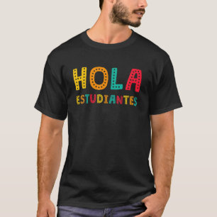 Hola Estudiantes, Maestra Zurück zur Schule Spanis T-Shirt