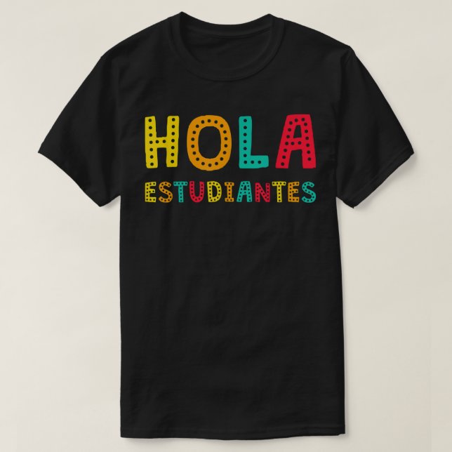 Hola Estudiantes, Maestra Zurück zur spanischen Sc T-Shirt (Design vorne)