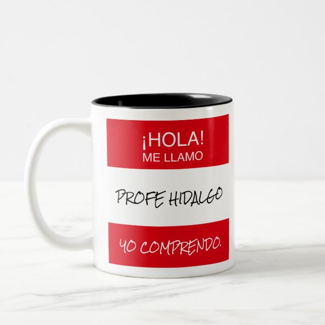 "Hola Me Llamo" Profe Spanischen Lehrer Geschenk T Zweifarbige Tasse (Links)