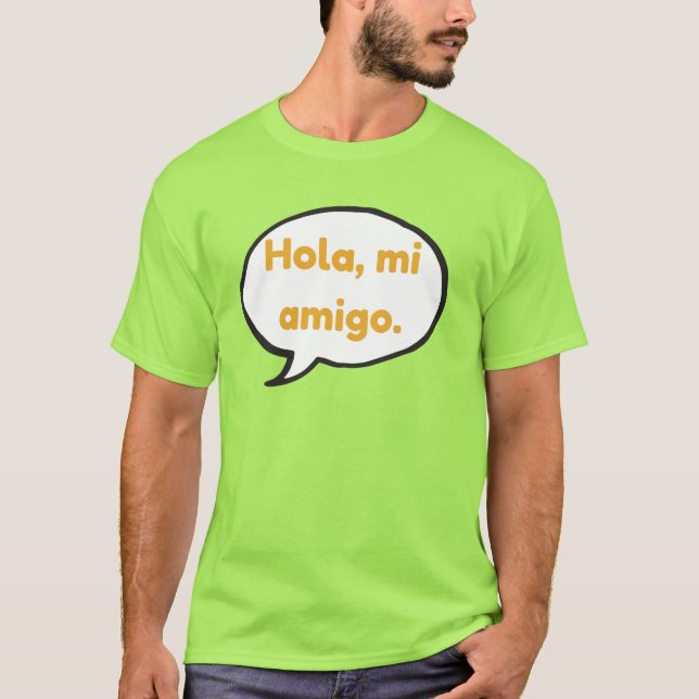 Hola, mi amigo T-Shirt (Vorderseite)