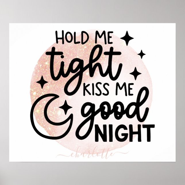 Hold Me Tight Kiss Me Gute Nacht Gold Glitzer Poster (Vorne)