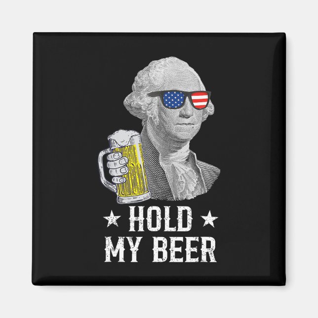 Hold My Beer George Washington Patriot Funny 4th O Magnet (Vorne)