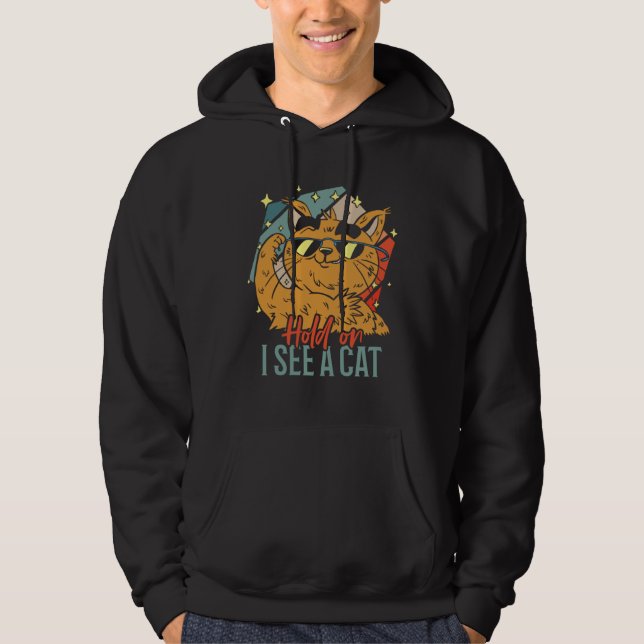 Hold On I See A Cat  1 Hoodie (Vorderseite)
