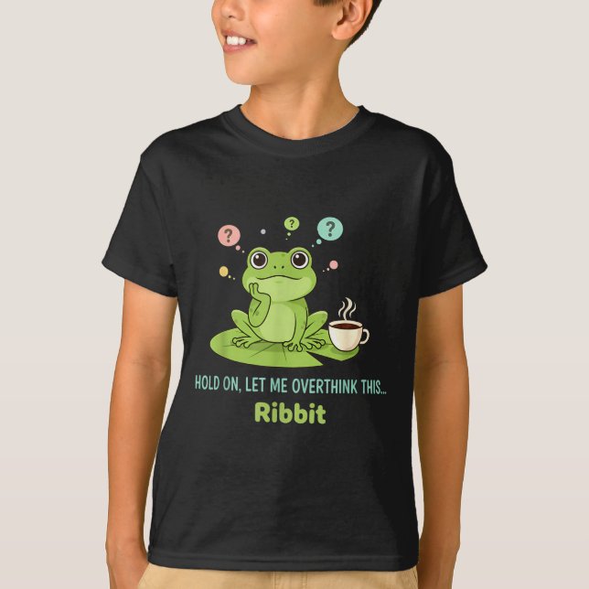 Hold On Let Me Overthink This Frog Ribbit  T-Shirt (Vorderseite)