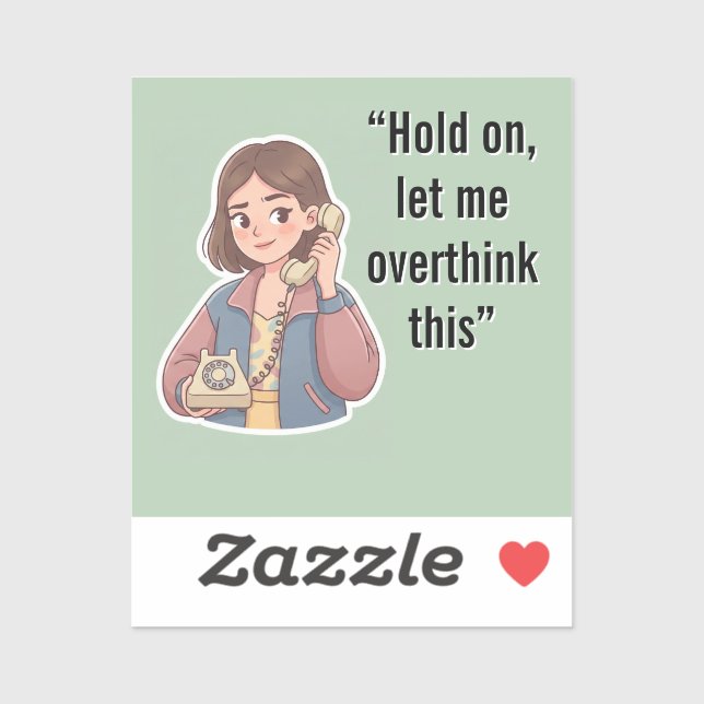 Hold On Let Me Overthink This Funny Quote Aufkleber (Blatt)