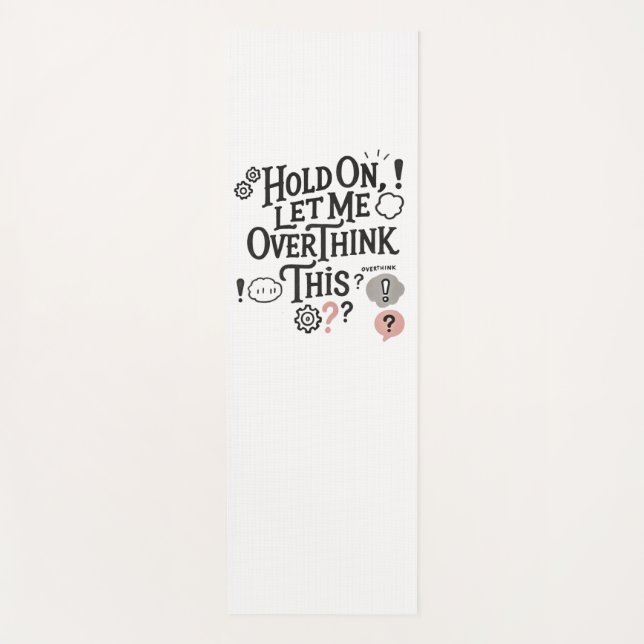 Hold on, let me overthink this Minimalist Funny  Yogamatte (Vorderseite)