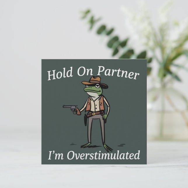 Hold On Partner I'm Overstimulated Cowboy Frog  Einladung (Stehend Vorderseite)