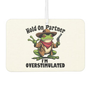 Hold on Partner i'm überstimuliert Frog ADHD Autolufterfrischer
