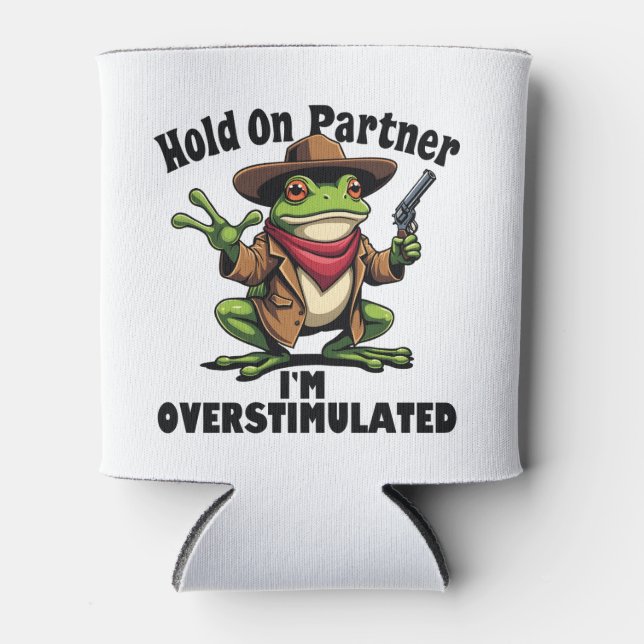 Hold on Partner i'm überstimuliert Frog ADHD Dosenkühler (Vorderseite)