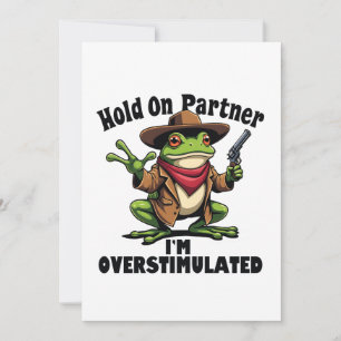 Hold on Partner i'm überstimuliert Frog ADHD Einladung