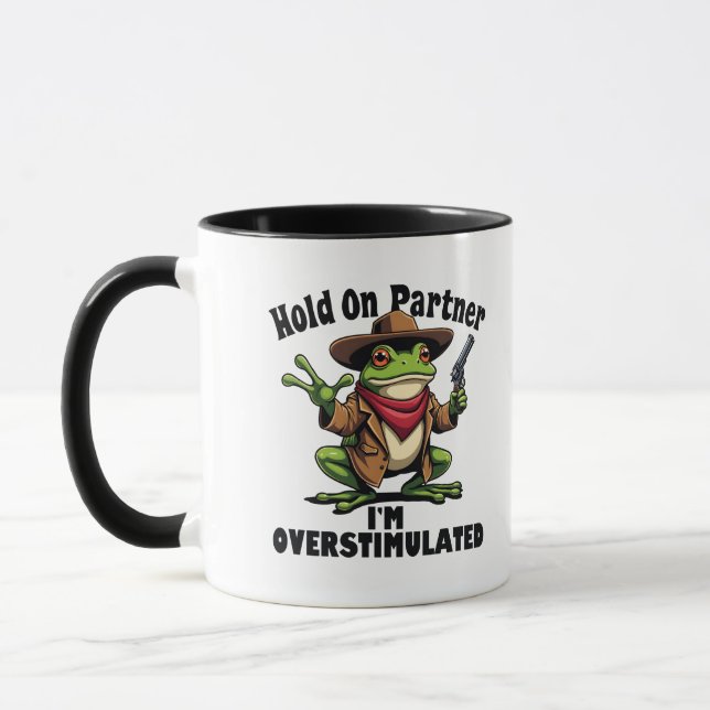 Hold on Partner i'm überstimuliert Frog ADHD Tasse (Links)