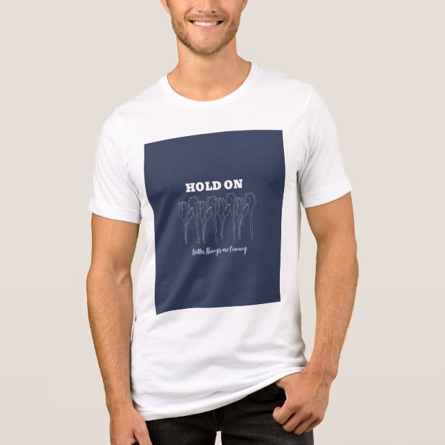 Hold on quote t shirt  (Vorderseite)