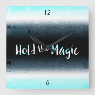 Hold the Magic Quadratische Wanduhr