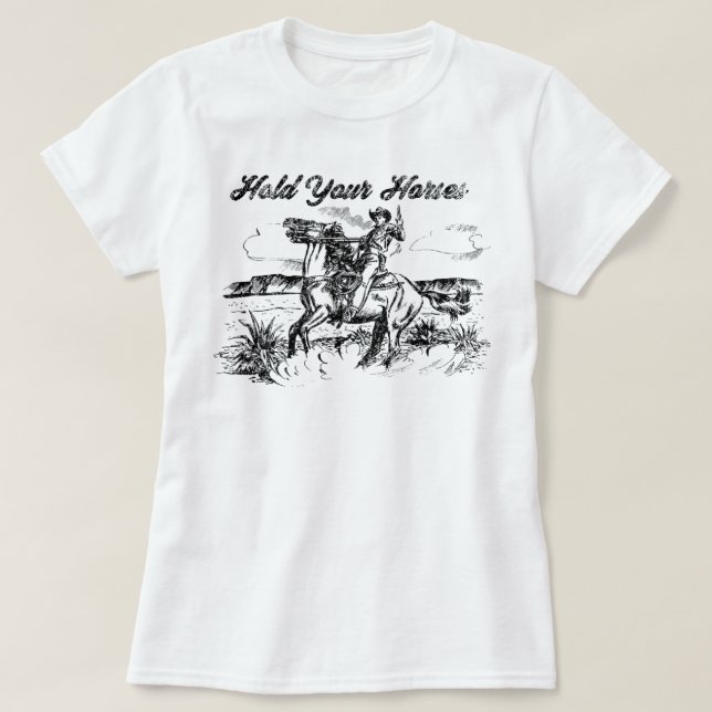 Hold Your Horses T-shirt T-Shirt (Design vorne)