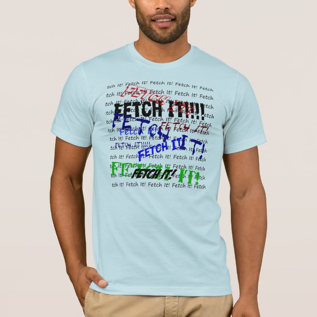 Holen Sie es menschlich T-Shirt (Vorderseite)
