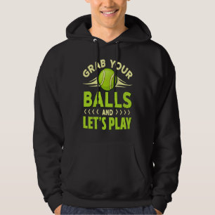 Holen Sie Ihre Tennisbälle Tennisspieler Hoodie