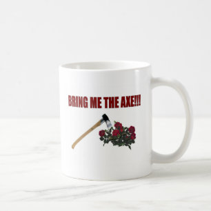 Holen Sie mir die Axt!!! Tasse