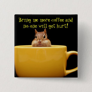 Holen Sie mir mehr Kaffee… Button