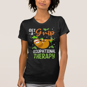 Holen Sie sich eine packende Berufstherapie, eine  T-Shirt