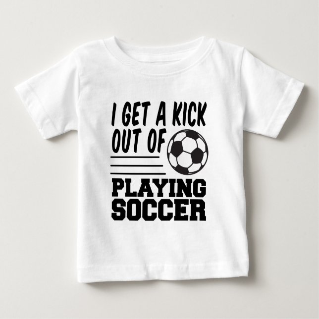 Holen Sie sich einen Kick aus dem Fußball Baby T-shirt (Vorderseite)