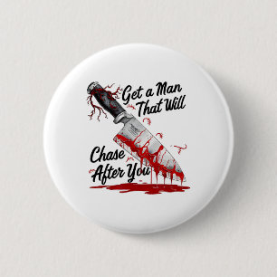 Holen Sie sich einen Mann, der nach Ihnen lustigen Button