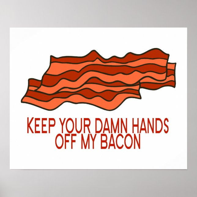 Holen Sie sich Ihr eigenes Bacon Poster (Vorne)