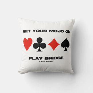 Holen Sie sich Ihr Mojo auf Play Bridge Advice Car Kissen