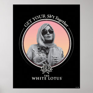 Holen Sie sich Ihr Sh*t zusammen - der weiße Lotus Poster