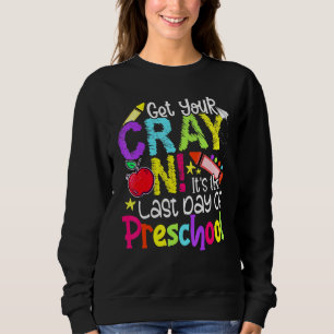 Holen Sie sich Ihren Cray am ersten Schultag Sweatshirt