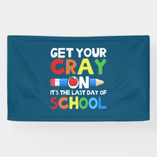 Holen Sie sich Ihren Cray am letzten Schultag Banner
