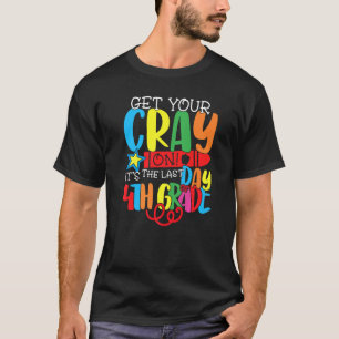 Holen Sie sich Ihren Cray auf es ist der letzte Ta T-Shirt
